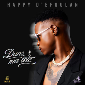 DANS MA TÊTE by Happy D'efoulan