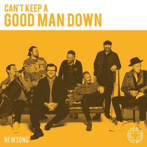 Can’t Keep a Good Man Down by Newsong