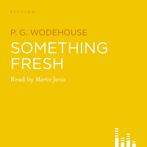 Something Fresh (Abridged)