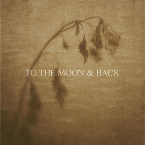 To the Moon & Back - House