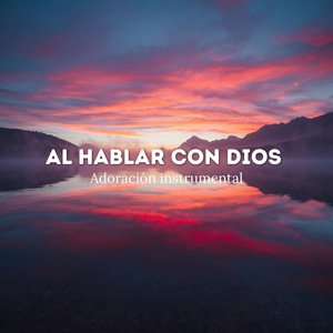 Al Hablar Con Dios (Adoración) - Instrumental by Cicero Euclides