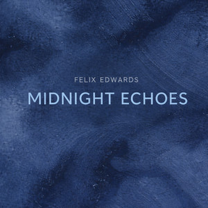 midnight echoes by Felix Edwards