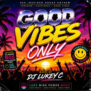 Good vibes only by Luke Mind Power