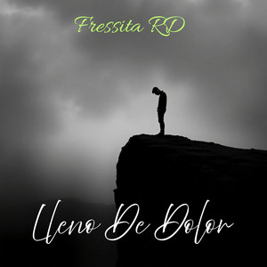 Lleno De Dolor by Fressita RD