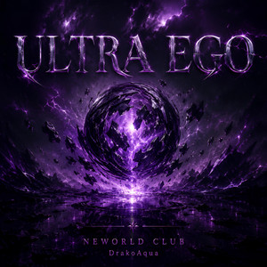 ULTRA EGO by DrakoAqua