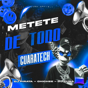 DJ Cuba, DJ Pirata & Chichee - Metete De Todo (Guaratech)