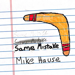 Same Mistake by Mike Hause
