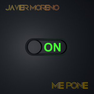 Me pone by Javier Moreno