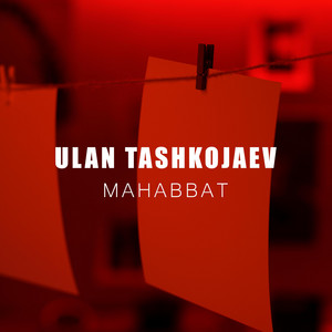 Ulan Tashkojaev - Mahabbat