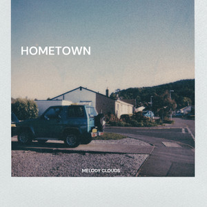 Hometown by Melody Clouds