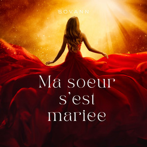 Bovann - Ma sœur s'est mariee