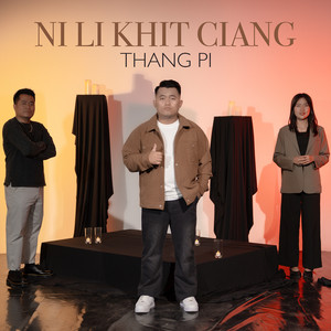 Thang Pi & Khual Pi - Ni LI Khit Ciang