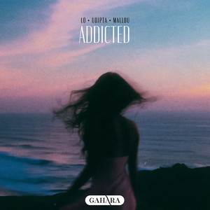 Addicted by LO, Udipta, Mallou