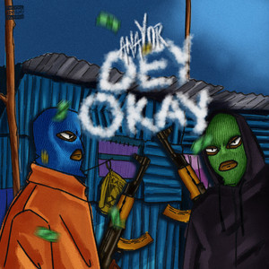 Dey Okay by AnaYor