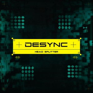Desync by Head Splitter