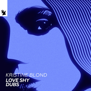Kristine Blond — Love Shy (Dubs) (2026)