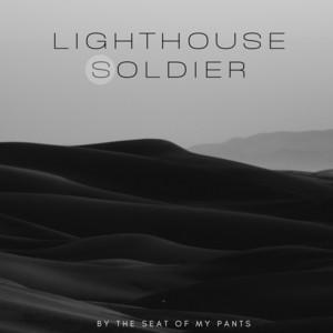By The Seat Of My Pants by Lighthouse Soldier