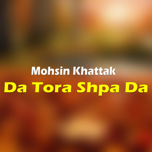 Mohsin Khattak - Da Tora Shpa Da