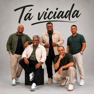 Tá Viciada by Grupo Akalanto