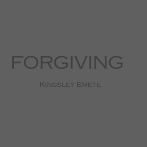 Forgiving by Kingsleyemete