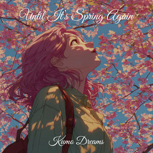 Until It's Spring Again - with rain by Kumo Dreams