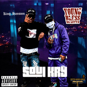 Soul Kry (Remix) by OG Young Bless Da Gutta, King hansom