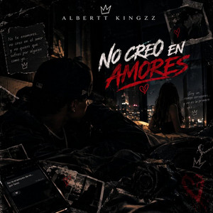 NO CREO EN AMORES by Albertt kingzz