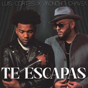 Te Escapas by Luis Cortés, Moncho Chavea