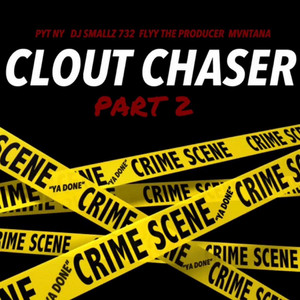 Clout Chaser, Pt. 2 by Mvntana, Flyy TheProducer, DJ Smallz 732, Pyt Ny