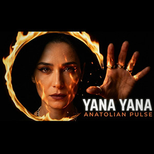 Anatolian Pulse - Yana Yana