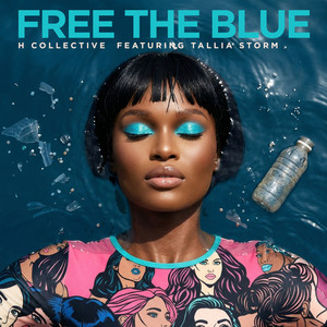 Free The Blue by H Collective, Tallia Storm