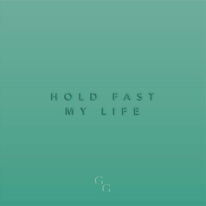 Hold Fast My Life (Live)