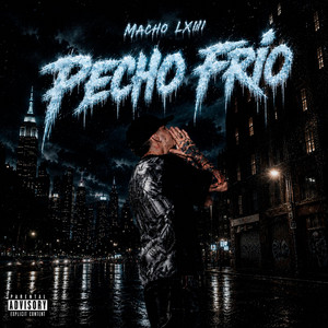 Pecho Frio by Macho LXIII, Beyond Music Company