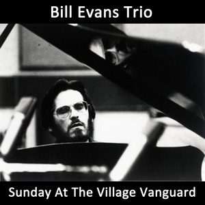 Sunday At The Village Vanguard - Compilation by Bill Evans Trio