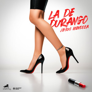 Jesús Mendoza - La De Durango