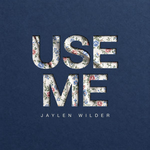 USE ME by Jaylen Wilder