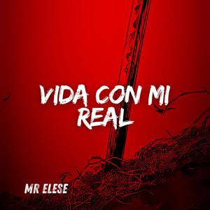Vida Con Mi Real by Mr. Elese