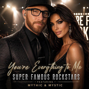 Your everything to me by Super Famous Rockstars, Mythic, Mystic