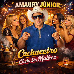Cachaceiro Cheio De Mulher by Amaury junior