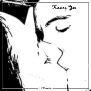 Kissing You by LoFiPøwder