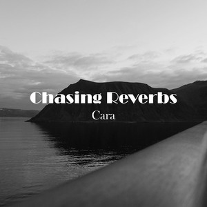 Cara by Chasing Reverbs