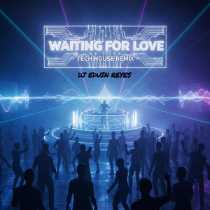 Waiting For Love (Tech House Remix) by Dj Eduin Reyes