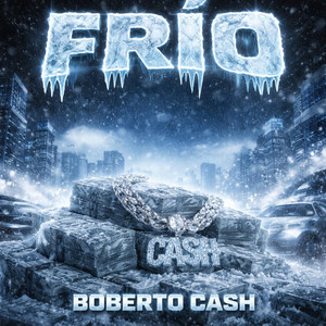 Frio by Boberto Cash