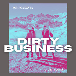 Dirty Business by SomeGangsta