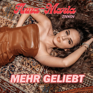Anna-Maria Zivkov - Mehr Geliebt