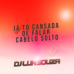 Dj Luh Souza - Já Tô Cansada de Falar Cabelo Solto
