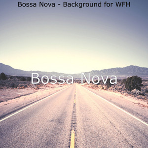 Bossa Nova - Background for WFH album