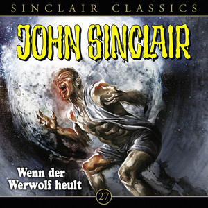 Kapitel 5 - Classics, Folge 27: Wenn der Werwolf heult by John Sinclair