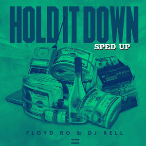 Hold It Down - SPED UP Version by Floyd Ro, DJ Rell