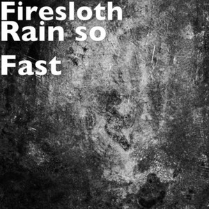Rain so Fast - Radio Edit by Firesloth